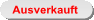 Ausverkauft Ausverkauft